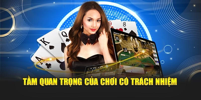 Tầm quan trọng của chơi có trách nhiệm