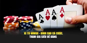 Xì Tố WW88 - Đỉnh Cao Cá Cược, Tham Gia Siêu Dễ Dàng