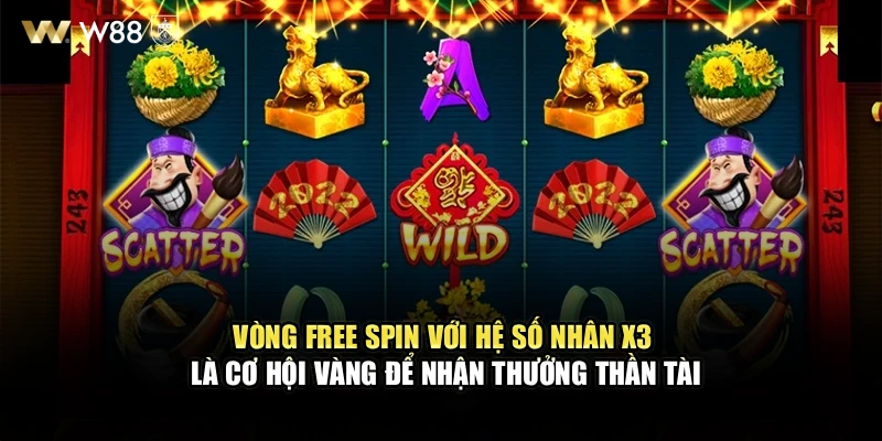 Vòng free spin với hệ số x3 là cơ hội vàng để nhận thưởng Thần Tài